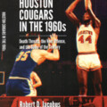 Fort Bend Resident Chronicles the Integration of Athletics at the University of Houston in the 1960s