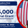 National Non-Profit, Founders First CDC, Opens Applications for the 2022 Stephen L. Tadlock “Vetpreneurs” Grant to Veteran Small Business Owners
